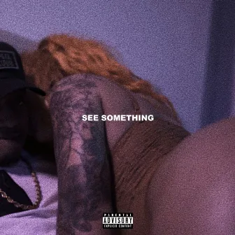 See Something by NVN Nate