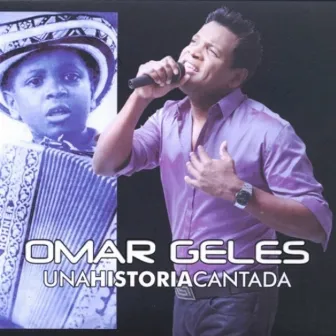 Una Historia Cantada by Omar Geles