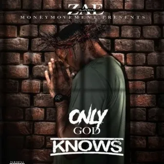 Only God Knows by Zae Imperial