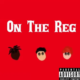 On the Reg by King Staccz