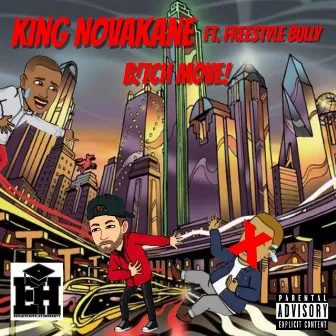 Bitch Move by King Novakane