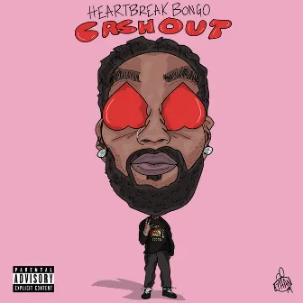 Cash Out by Heartbreak Bongo