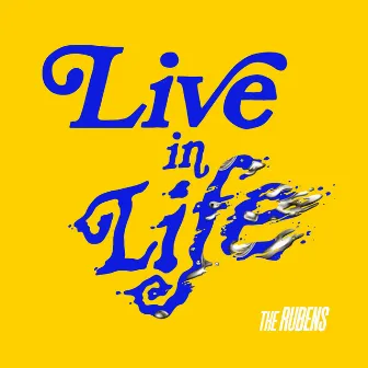 Live in Life by The Rubens