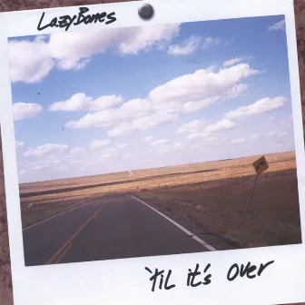 Til It's Over by Lazybones