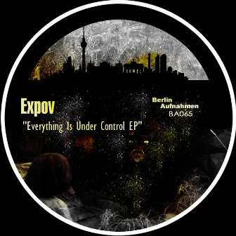 Everything Is Under Control EP by Expov