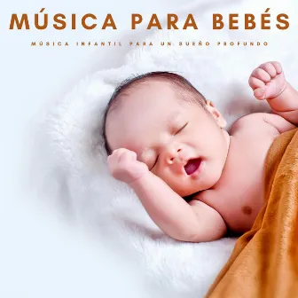 Música Para Bebés: Música Infantil Para Un Sueño Profundo by Ruído De Colores Para Bebes