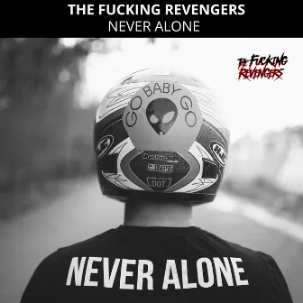 Never Alone by The Fucking Revengers