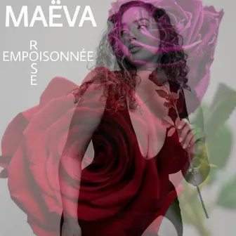 Rose empoisonnée by Maëva