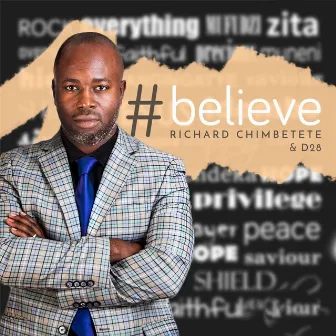 #Believe by Richard Chimbetete