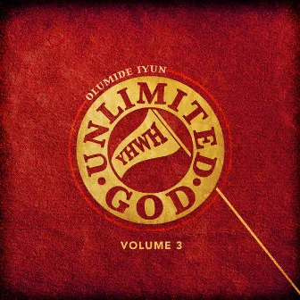 Unlimited God, Vol. 3 by Olumide Iyun