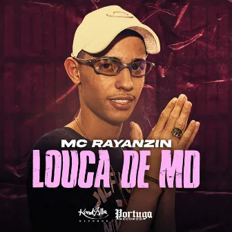 Louca de Md by MC Rayanzin