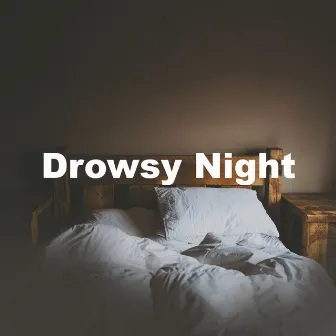 Drowsy Night by Slumber Music Zone