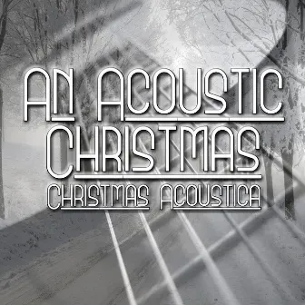 An Acoutic Christmas by Christmas Acoustica