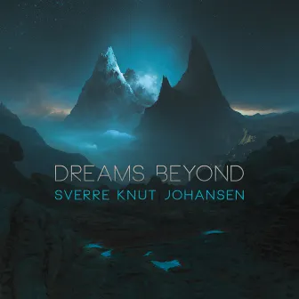 Dreams Beyond by Sverre Knut Johansen