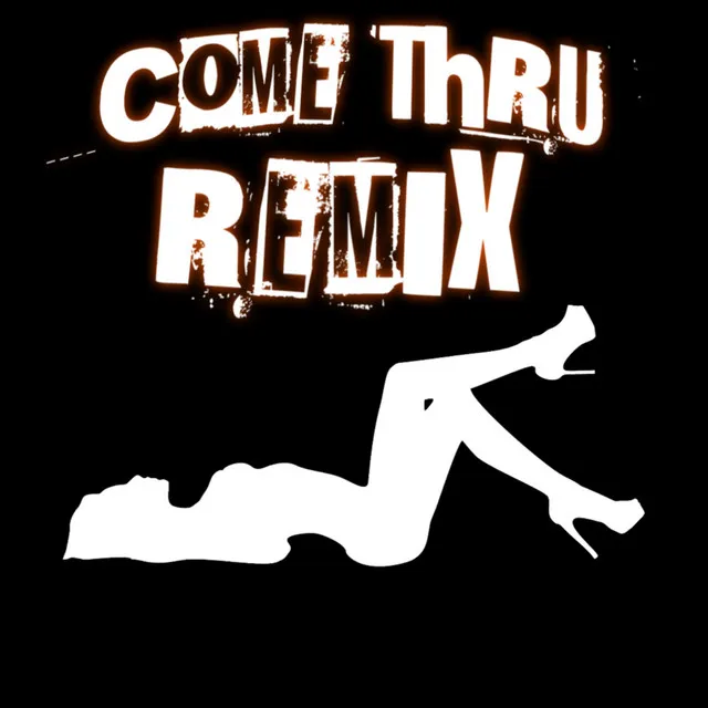 Come Thru (Remix)