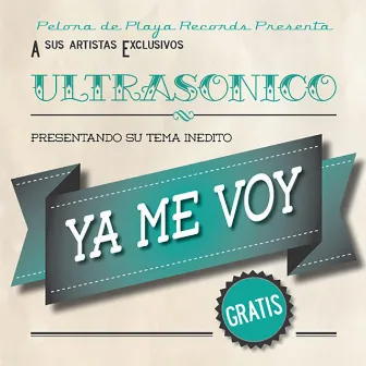 Ya Me Voy by Ultrasónico