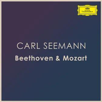 Carl Seemann plays Beethoven & Mozart by Carl Seemann