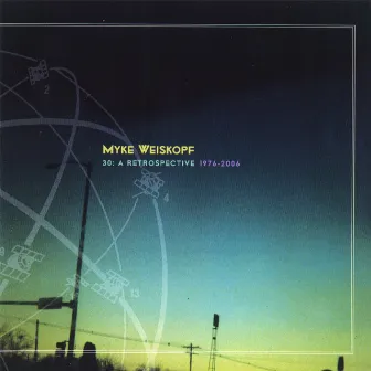 30: A Retrospective 1976-2006 by Myke Weiskopf