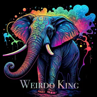 Weirdo King by Weirdo King