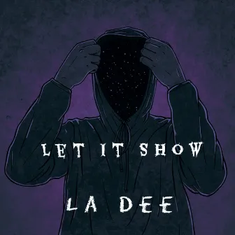 Let It Show by La Dee