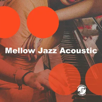 Mellow Jazz Acoustic by Instrumental Jazz Group