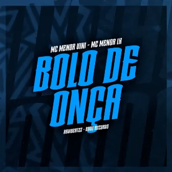 Bolo De Onça by Mc Menor Vini