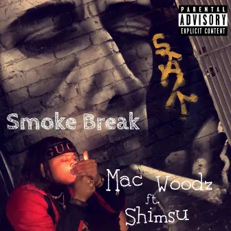 Smoke Break by Mac Woodz