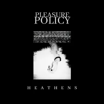 Heathens by Pleasure Policy