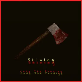 Shining by Cody The Prodigy