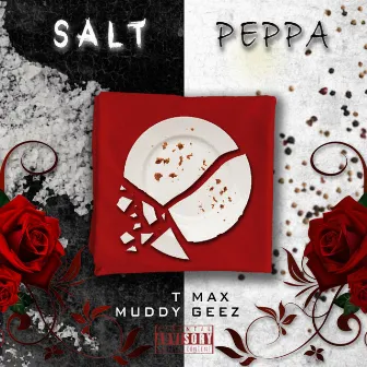 Salt N Peppa by Muddy Geez