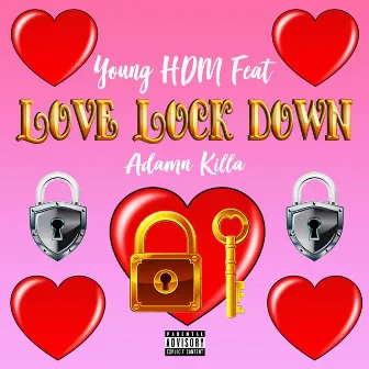 Love Lock Down by Young HDM