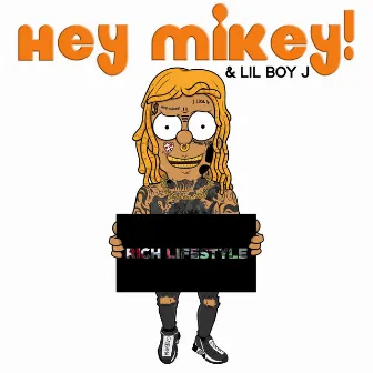 Rich Lifestyle by Hey Mikey!