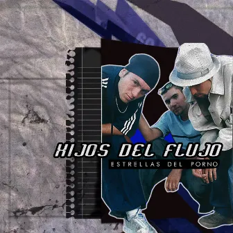 Hijos del Flujo by Estrellas del Porno