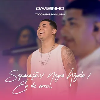 Separação / Negra Ângela / Eu Te Amo (Ao Vivo) by Davizinho