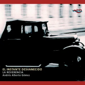 El Instante Desvanecido (Original Motion Picture Soundtrack) by La Reverencia