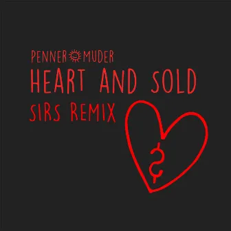 Heart and Sold (SIRS Remix) by Penner+Muder