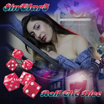 Roll The Dice by $inClar3