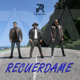 Recuerdame by Proyecto A