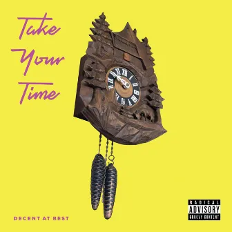 Take Your Time by Decent at Best