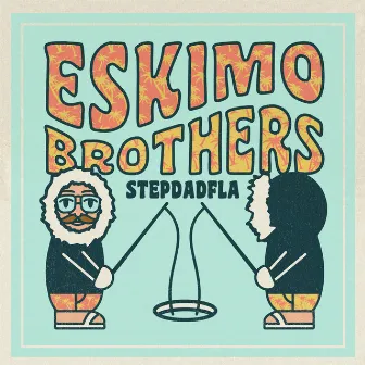 Eskimo Brothers by Stepdadfla