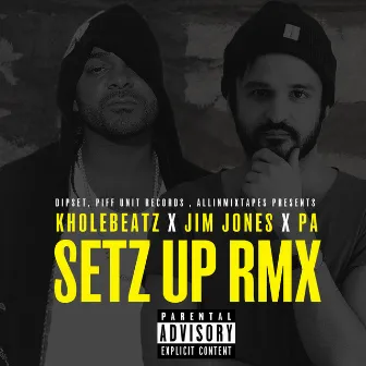 Setz up Rmx (feat. Jim Jones, Pa) by Kholebeatz