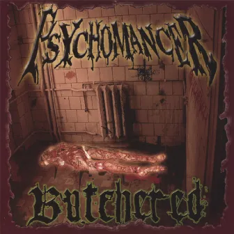 Butchered by Psychomancer