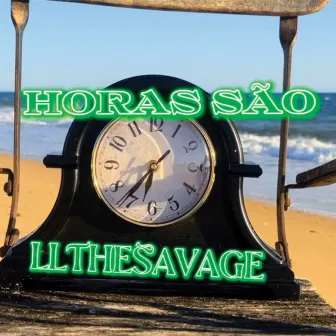 Horas São by LLtheSavage