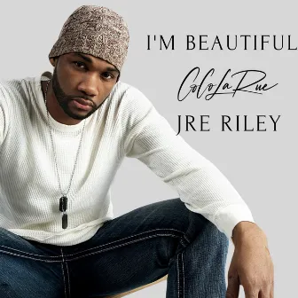 Coco La Rue, I'm Beautiful by Jre Riley