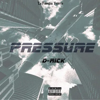 PRESSURE by D-Rick