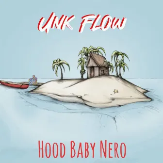 Unk Flow by Hood Baby Nero