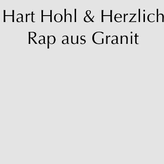 Hart Hohl & Herzlich by Rap Aus Granit