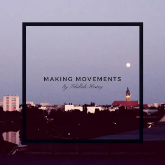 Making Movements by Tehillah Henry