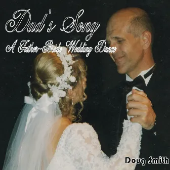 Dad's Song - A Father-Bride Wedding Dance - Single by Doug Smith