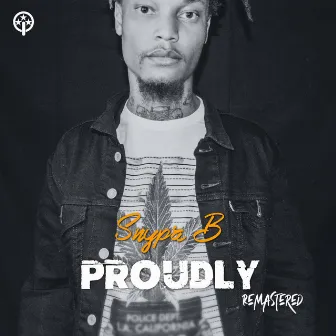 Proudly (Remastered) by Snypa B